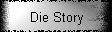 Die Story